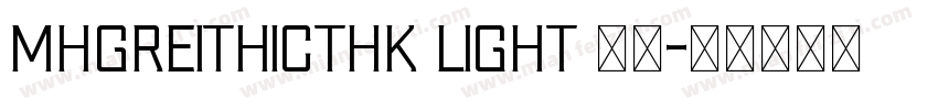 MHGReithicTHK Light 亮体字体转换